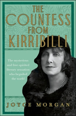 The Countess from Kirribilli: The Mysterious and Free-Spirited Literary Sensation Who Beguiled the World