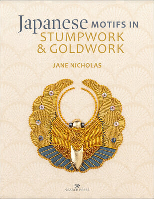 Japanese Motifs in Stumpwork & Goldwork: Embroidered Designs Inspired by Japanese Family Crests