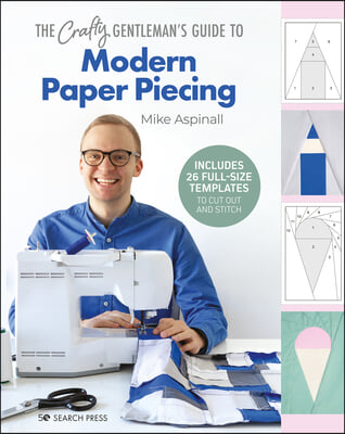 The Crafty Gentleman&#39;s Guide to Modern Paper Piecing