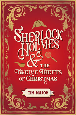 Sherlock Holmes and the Twelve Thefts of Christmas