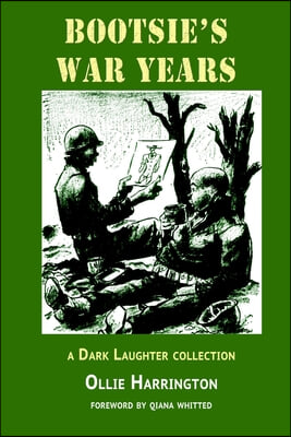 Bootsie&#39;s War Years: a Dark Laughter collection