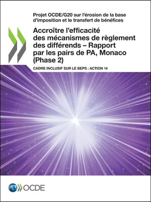 Accroitre l&#39;efficacite des mecanismes de reglement des differends - Rapport par les pairs de PA, Monaco (Phase 2)