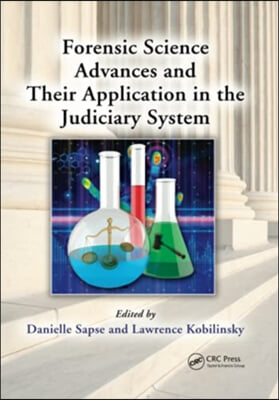 Forensic Science Advances and Their Application in the Judiciary System