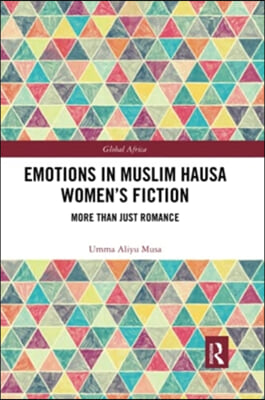 Emotions in Muslim Hausa Women&#39;s Fiction