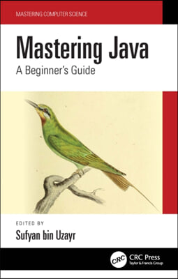 Mastering Java: A Beginner&#39;s Guide