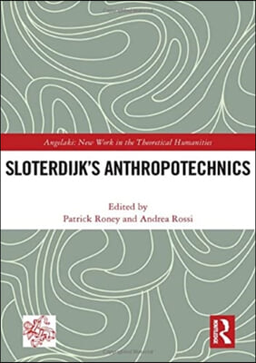 Sloterdijk’s Anthropotechnics