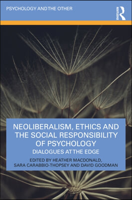 Neoliberalism, Ethics and the Social Responsibility of Psychology