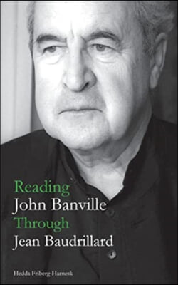 Reading John Banville Through Jean Baudrillard