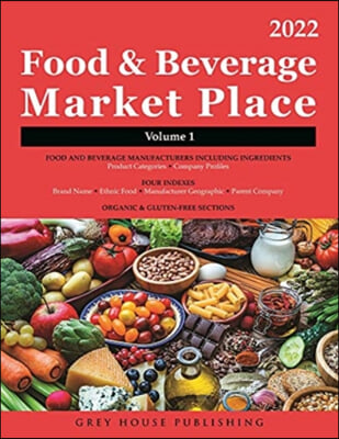 Food &amp; Beverage Market Place: 3 Volume Set, 2022: Print Purchase Includes 1 Year Free Online Access