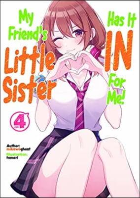 My Friend's Little Sister Has It in for Me! Volume 4