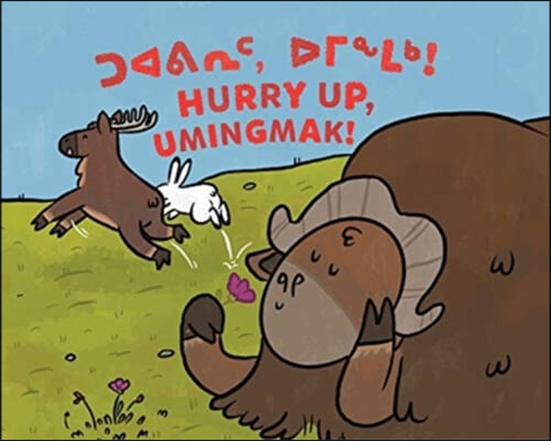 Hurry Up, Umingmak!: Bilingual Inuktitut and English Edition