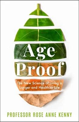 Age Proof: The New Science of Living a Longer and Healthier Life