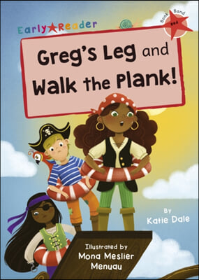 Greg&#39;s Leg and Walk the Plank!