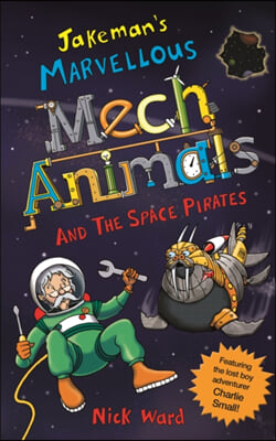 The Jakeman's Marvellous Mechanimals and the Space Pirates