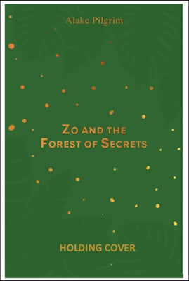 Zo and the Forest of Secrets