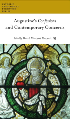 Augustine&#39;s Confessions and Contemporary Concerns