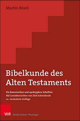 Bibelkunde Des Alten Testaments: Die Kanonischen Und Apokryphen Schriften - Mit Lernubersichten Von Dirk Schwiderski