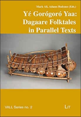 Yέ Gor&#243;gor&#243; Yaa: Dagaare Folktales in Parallel Texts