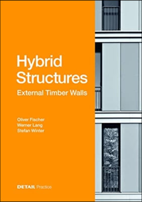 Hybrid Structures - External Timber Walls: Hybrid Design: Eco-Efficient + Economic