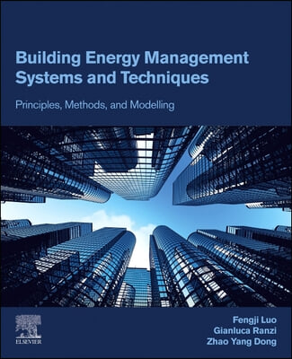 Building Energy Management Systems and Techniques: Principles, Methods, and Modelling