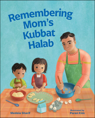 Remembering Mom&#39;s Kubbat Halab