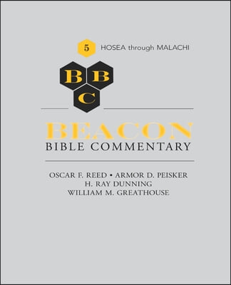 Beacon Bible Commentary, Volume 5: Hosea Through Malachi