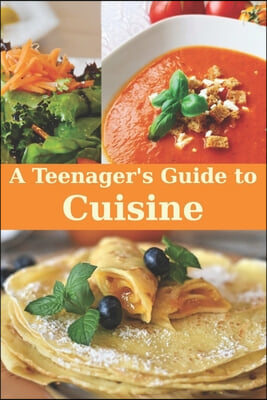 A Teenager&#39;s Guide to Cooking