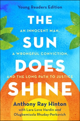 The Sun Does Shine: An Innocent Man, a Wrongful Conviction, and the Long Path to Justice