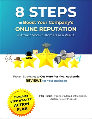 8 Steps to Boost Your Company&#39;s Online Reputation &amp; Attract More Customers as a Result