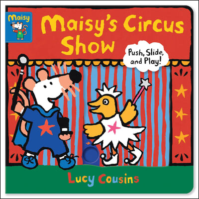 Maisy&#39;s Circus Show: Push, Slide, and Play!