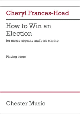 How to Win an Election: For Mezzo-Soprano and Bass Clarinet