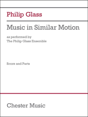 Philip Glass: Music in Similar Motion (as Performed by the Philip Glass Ensemble) - Score and Parts