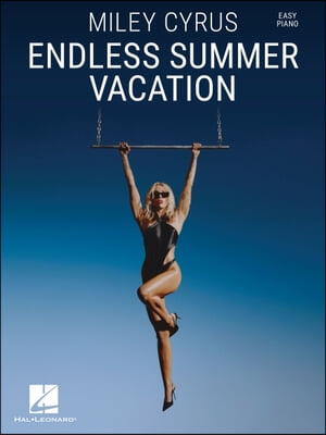 Miley Cyrus - Endless Summer Vacation: Easy Piano Songbook with Lyrics