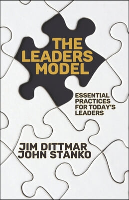 The LEADERS Model: Essential Practices for Today&#39;s Leaders