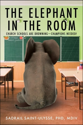 The Elephant in the Room: Church Schools Are Drowning-Champions Needed!