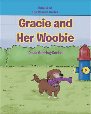 Gracie and Her Woobie: Book 4