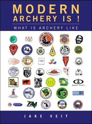Modern Archery Is !: What Is Archery Like