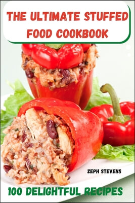 THE ULTIMATE STUFFED FOOD COOKBOOK