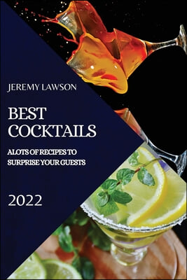 BEST COCKTAILS 2022: LOTS OF RECIPES TO