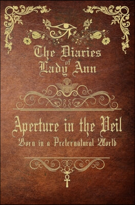 Aperture in the Veil: Born into a Preternatural World