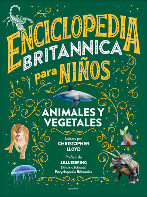 Enciclopedia Britannica Para Niños 2: Animales Y Vegetales / Britannica All New Kids' Encyclopedia: Life