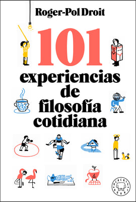 101 Experiencias de Filosofia Cotidiana / Astonish Yourself: 101 Experiments in the Philosophy of Everyday Life