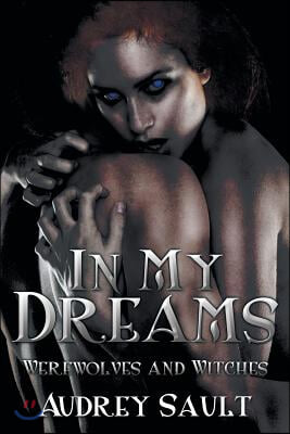 In My Dreams: Werewolves and Witches
