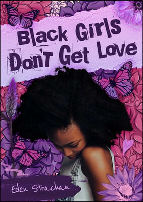 Black Girls Don&#39;t Get Love