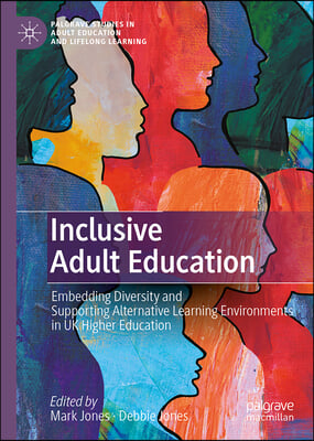 Inclusive Adult Education: Embedding Diversity and Supporting Alternative Learning Environments in UK Higher Education