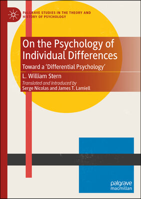 On the Psychology of Individual Differences: Toward a &#39;Differential Psychology&#39;