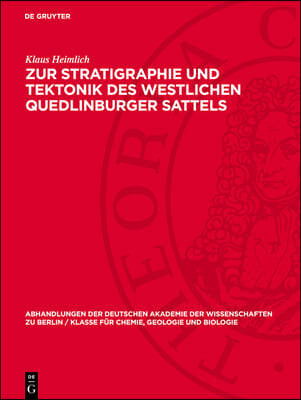 Zur Stratigraphie Und Tektonik Des Westlichen Quedlinburger Sattels: (Subherzynes Becken)