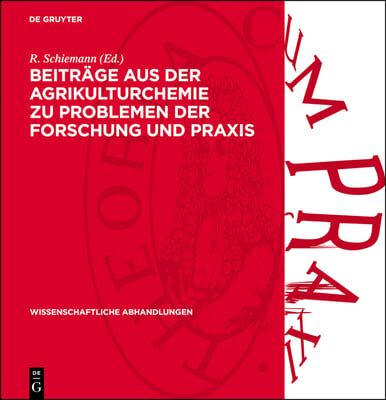 Beitr&#228;ge Aus Der Agrikulturchemie Zu Problemen Der Forschung Und PRAXIS: Festschrift Zum 60. Geburtstag Von Prof. Dr. Dr.H.C. K. Nehring