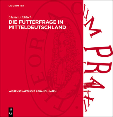 Die Futterfrage in Mitteldeutschland: Ein Beitrag Zu Ihrer L&#246;sung