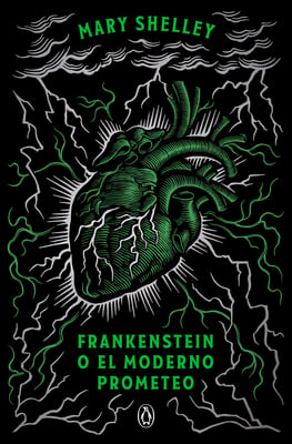 Frankenstein O El Moderno Prometeo (Edición Conmemorativa) / Frankenstein; Or, the Modern Prometheus